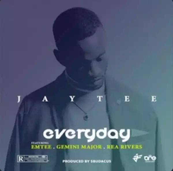 JayTee - Everyday ft. Emtee, Gemini Major & Rea Rivers